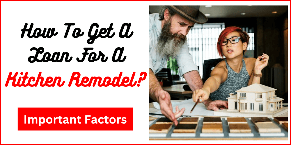 How To Get A Loan For A Kitchen Remodel